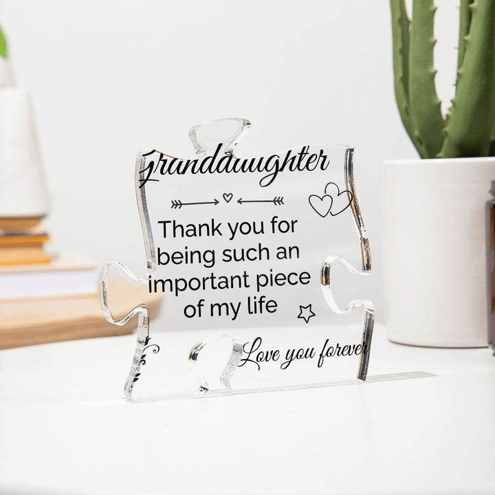 Granddaughter | Thank you for being such an important piece of My Life - Printed Acrylic Puzzle Plaque