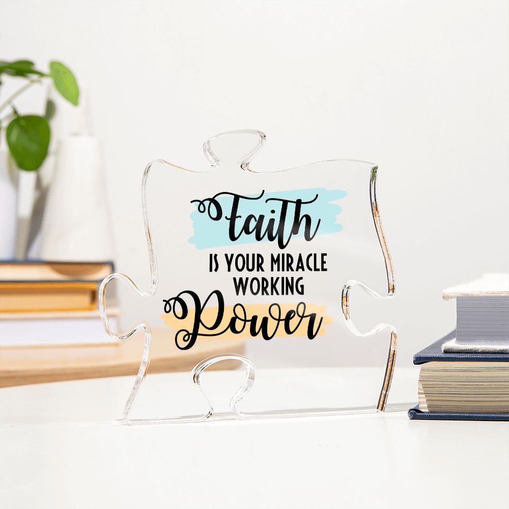 Faith is your miracle working Power - Printed Acrylic Puzzle Plaque