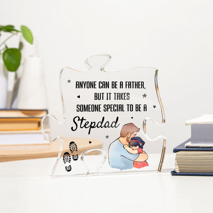 Stepdad | Anyone can be a Father, But it takes someone special to be -Printed Acrylic Puzzle Plaque