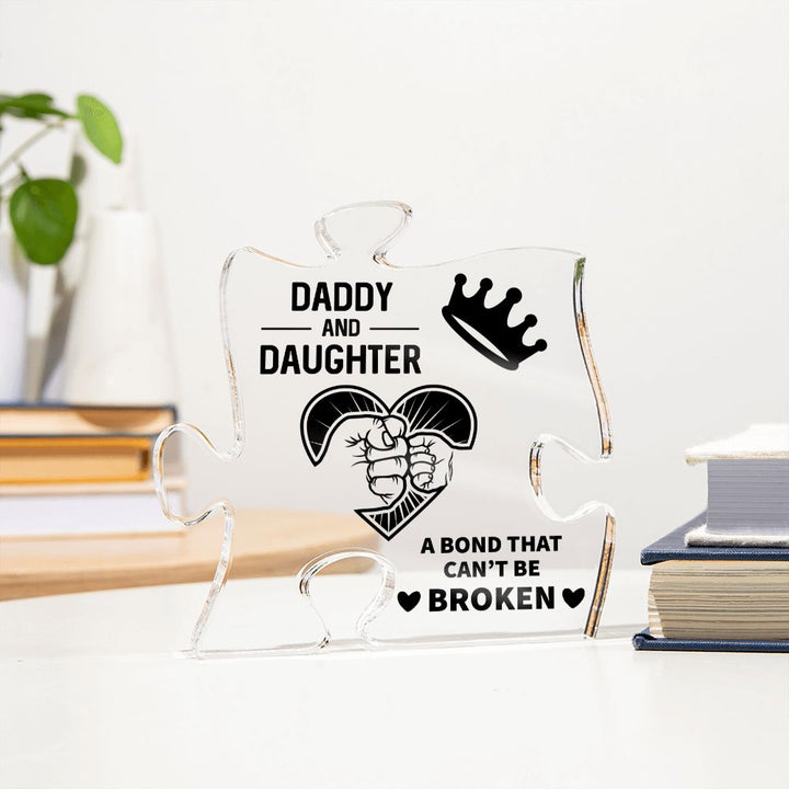 Daddy and Daughter | A bond that can't be broken - Printed Acrylic Puzzle Plaque