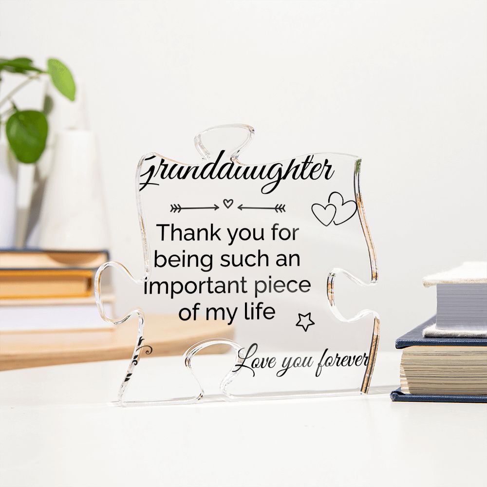 Granddaughter | Thank you for being such an important piece of My Life - Printed Acrylic Puzzle Plaque