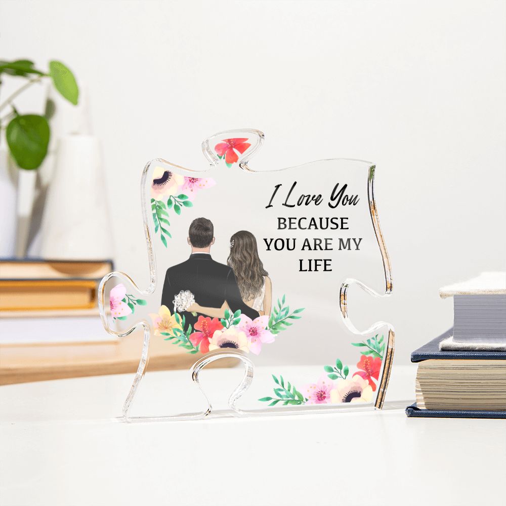 I Love You because you are my Life - Printed Acrylic Puzzle Plaque