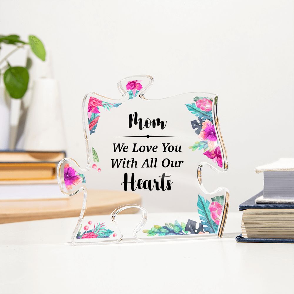 Mom | We Love You with All Our Hearts - Printed Acrylic Puzzle Plaque