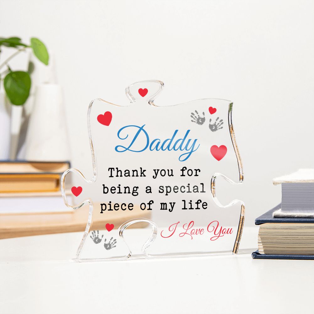 Daddy | Thank you for being a special piece of My Life - Printed Acrylic Puzzle Plaque