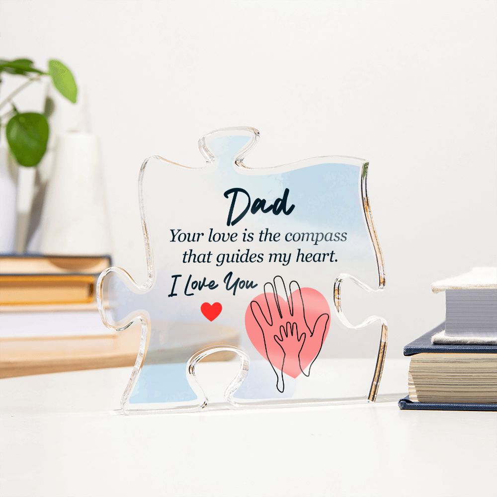 Dad | Your Love is the compass that guides My Heart. - Printed Acrylic Puzzle Plaque