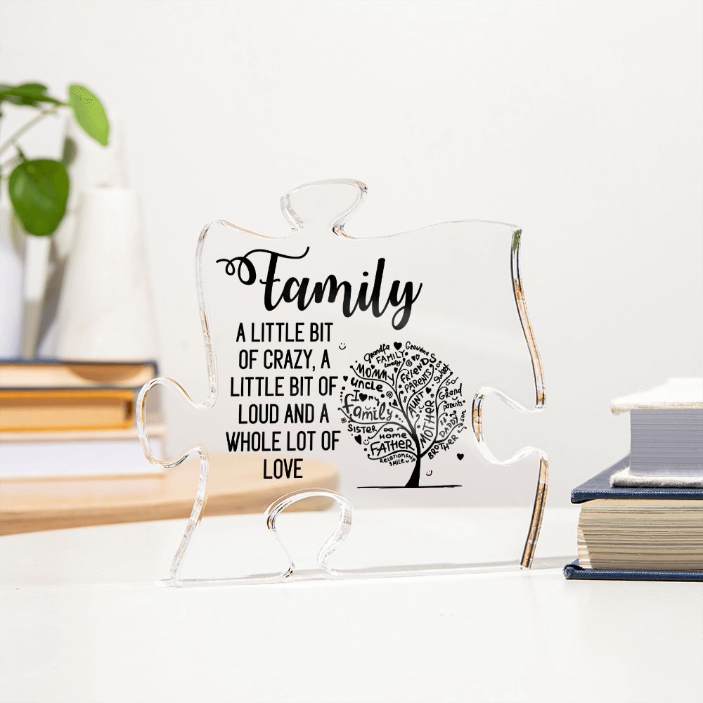 Family | A little bit of crazy, A little bit of loud and a whole lot of love - Printed Acrylic Puzzle Plaque