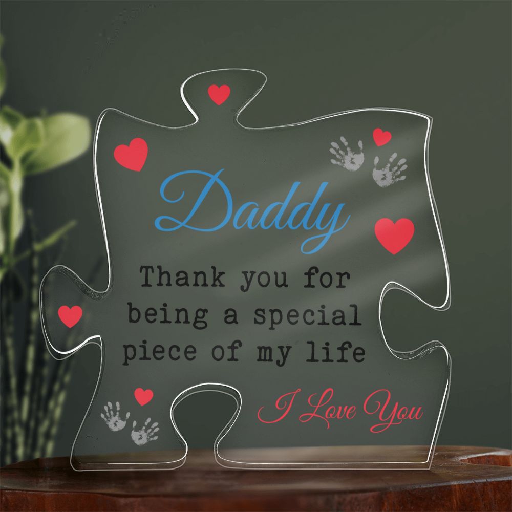 Daddy | Thank you for being a special piece of My Life - Printed Acrylic Puzzle Plaque