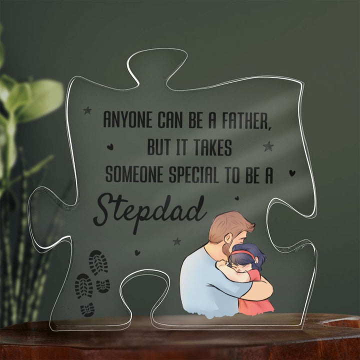 Stepdad | Anyone can be a Father, But it takes someone special to be -Printed Acrylic Puzzle Plaque