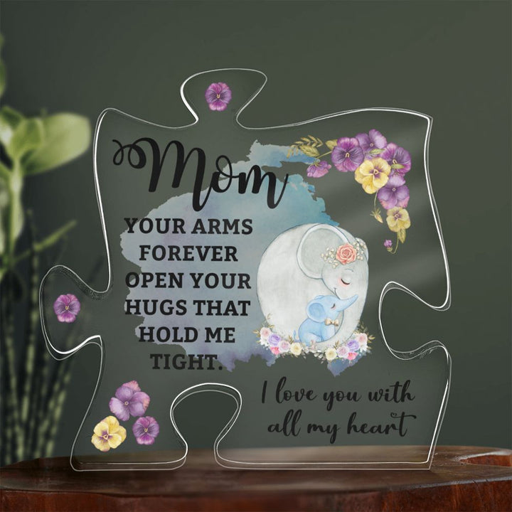 Mom | Your Arms Forever open Your Hugs that hold me tight - Printed Acrylic Puzzle Plaque