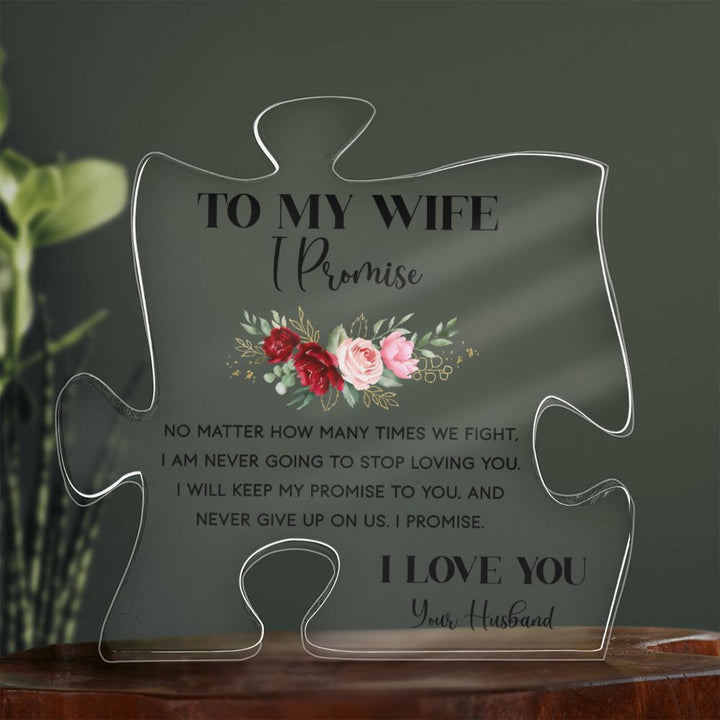 To My Wife | I am never going to stop loving you - Printed Acrylic Puzzle Plaque