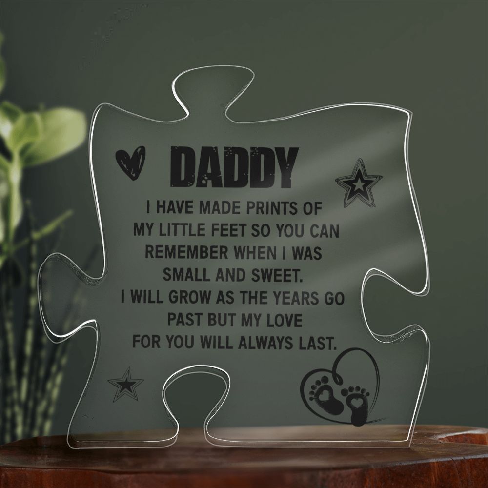 Daddy | I have made prints of my little feet so you can - Printed Acrylic Puzzle Plaque