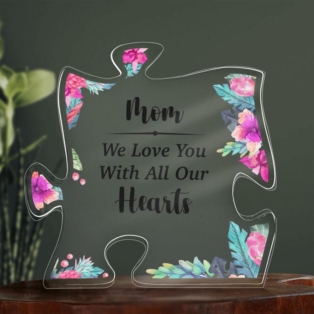 Mom | We Love You with All Our Hearts - Printed Acrylic Puzzle Plaque