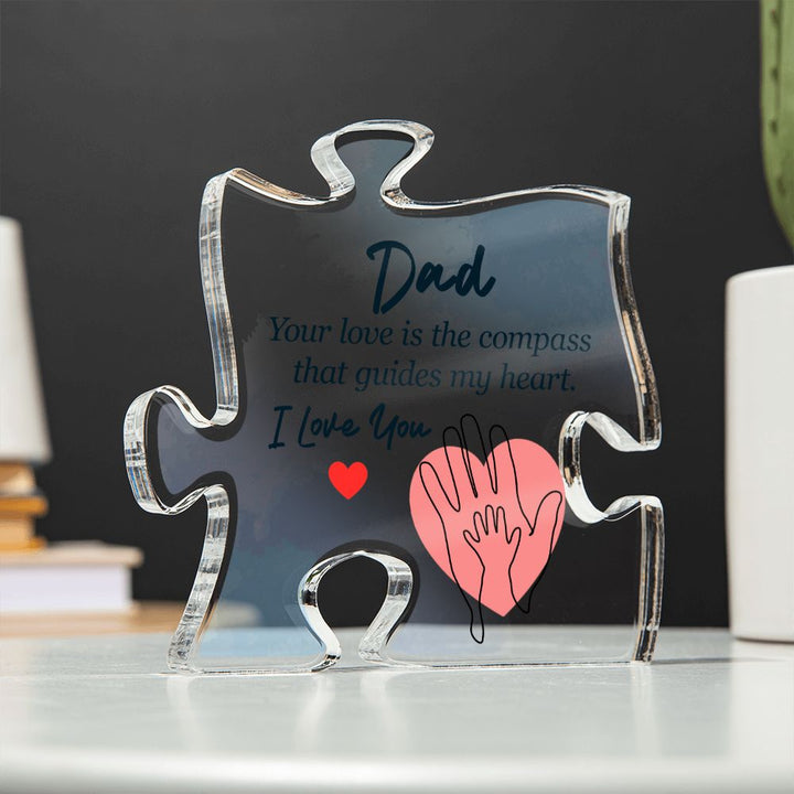 Dad | Your Love is the compass that guides My Heart. - Printed Acrylic Puzzle Plaque