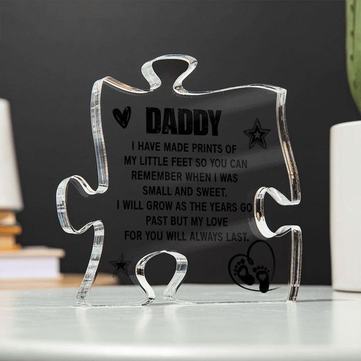 Daddy | I have made prints of my little feet so you can - Printed Acrylic Puzzle Plaque