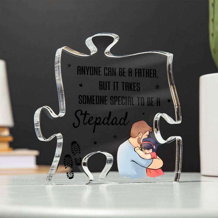 Stepdad | Anyone can be a Father, But it takes someone special to be -Printed Acrylic Puzzle Plaque