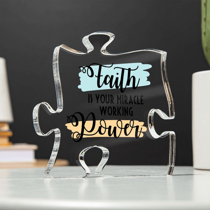 Faith is your miracle working Power - Printed Acrylic Puzzle Plaque