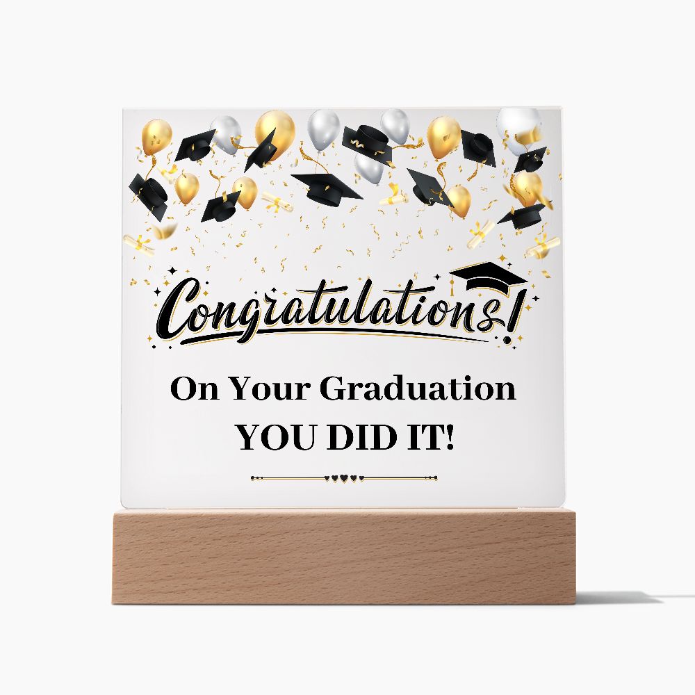 Congratulations! On Your Graduation You Did It! - Square Acrylic Plaque