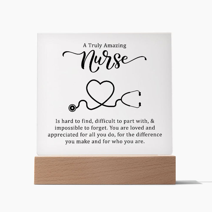 A Truly Amazing Nurse | You are loved and appreciated for all you do, for the difference you make and for who you are. - Square Acrylic Plaque