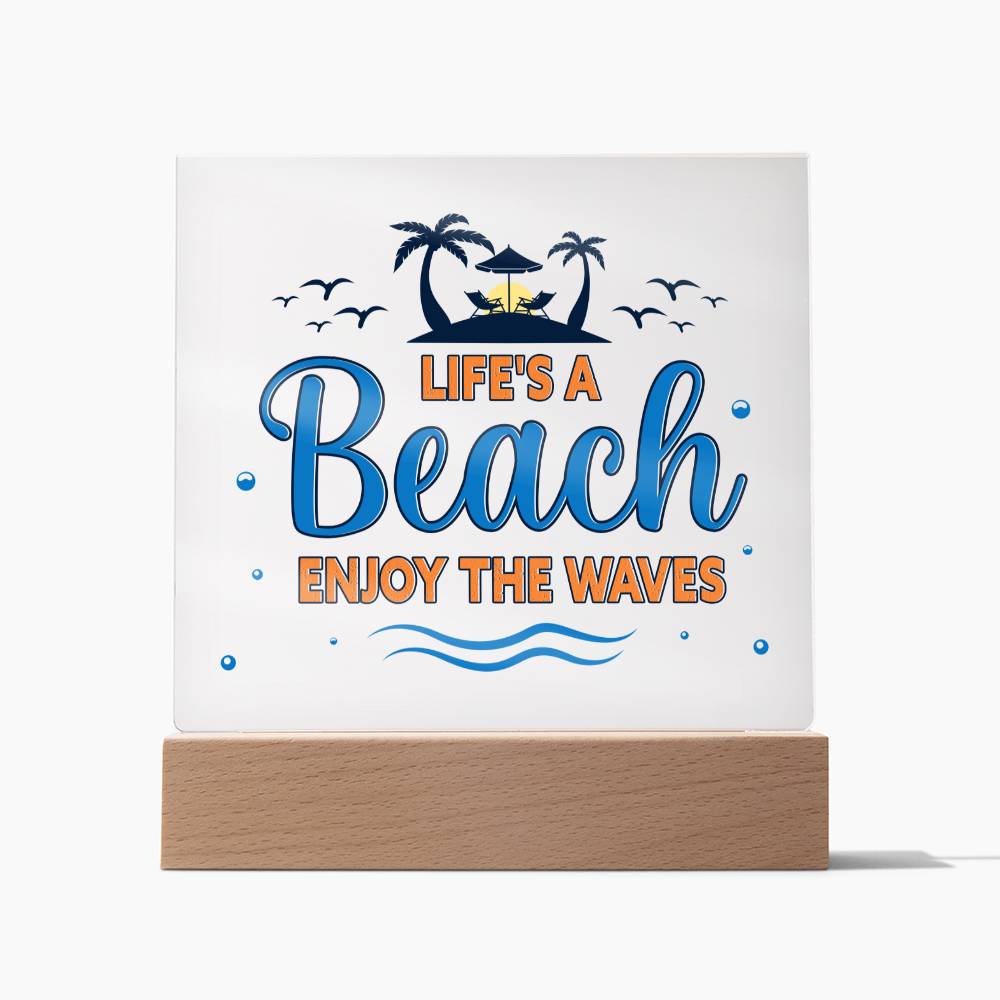 Life's a Beach enjoy the waves - Square Acrylic Plaque