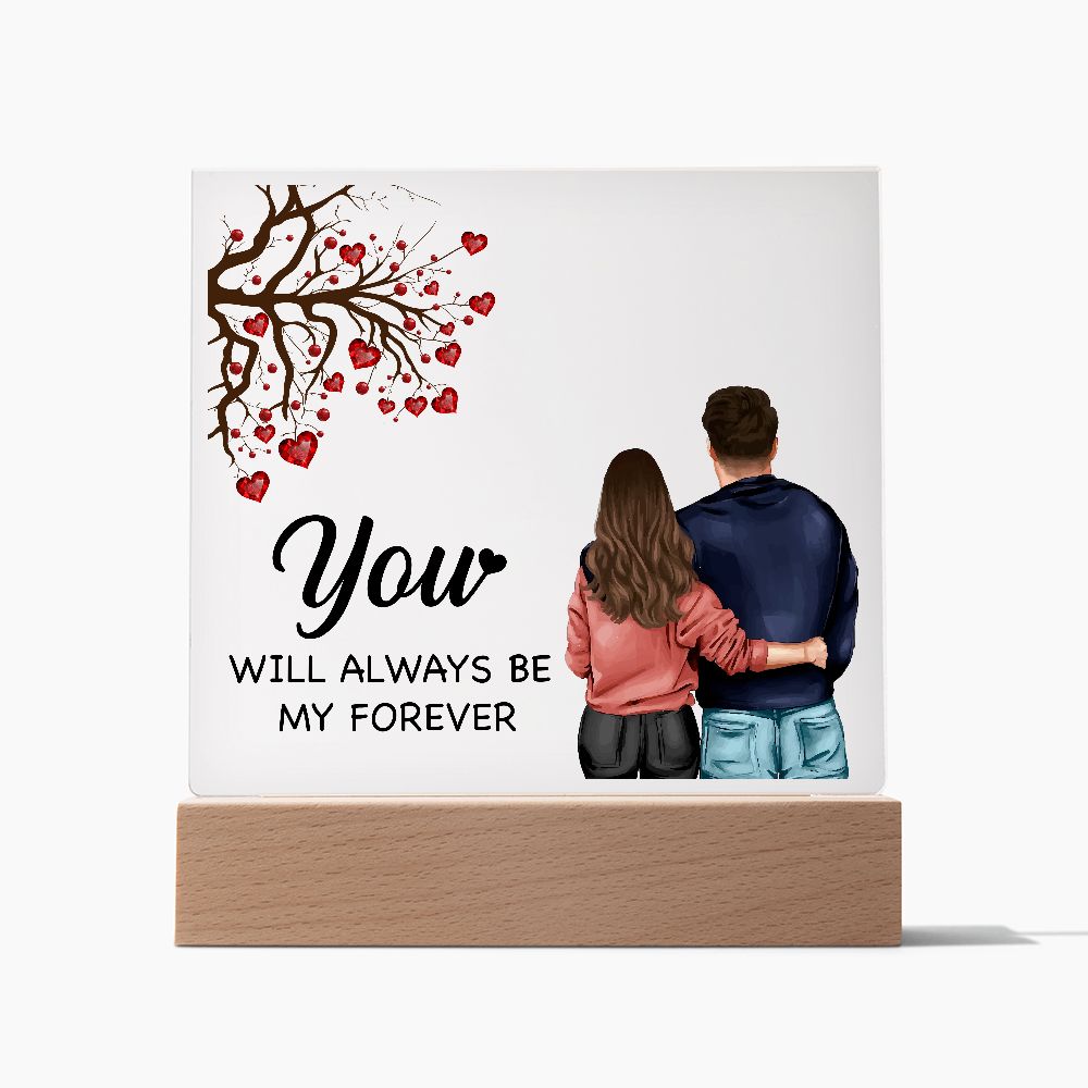 You will always be My Forever - Square Acrylic Plaque