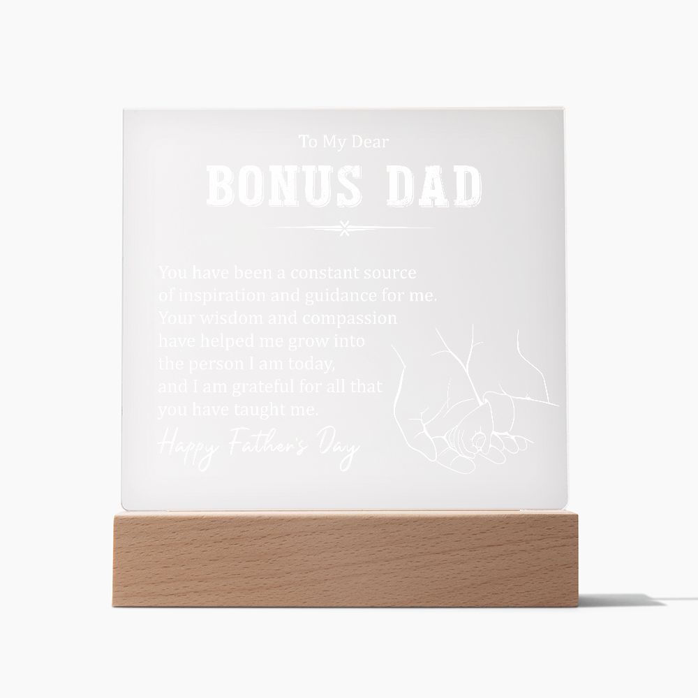 To My Bonus Dad | You have been a constant source of inspiration and guidance for me - Square Acrylic Plaque