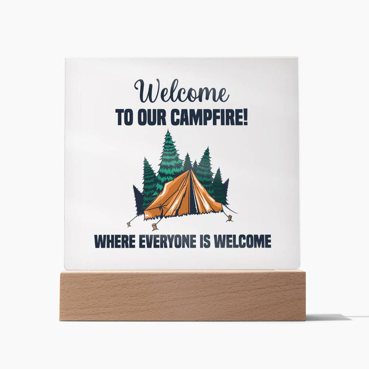 Welcome to our Campfire! Where everyone is Welcome - Square Acrylic Plaque