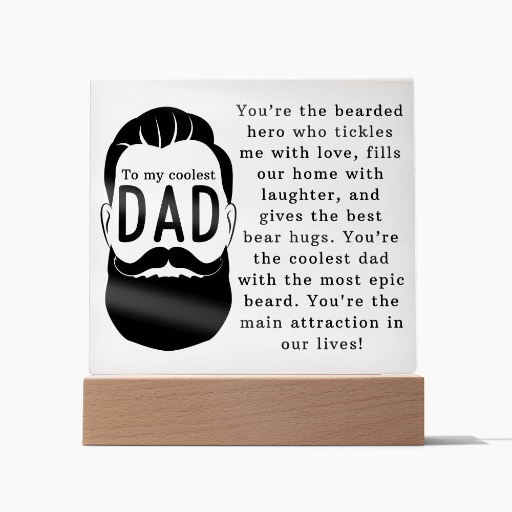 To My Coolest Dad | You're the coolest dad with the most epic beard - Square Acrylic Plaque