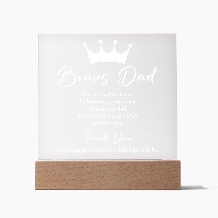 Bonus Dad | You made the choice to love me as your own. - Square Acrylic Plaque