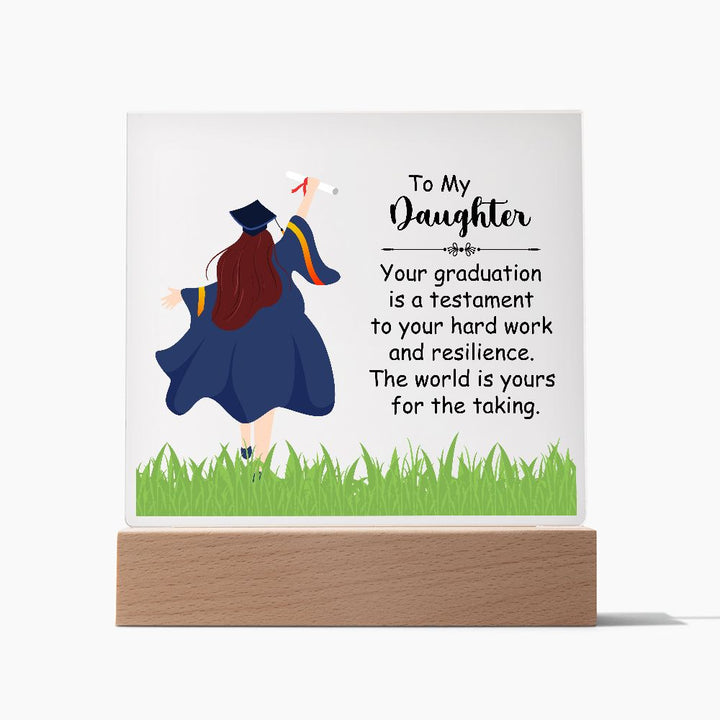 To My Daughter | Your graduation is a testament to your hard work and resilience - Square Acrylic Plaque