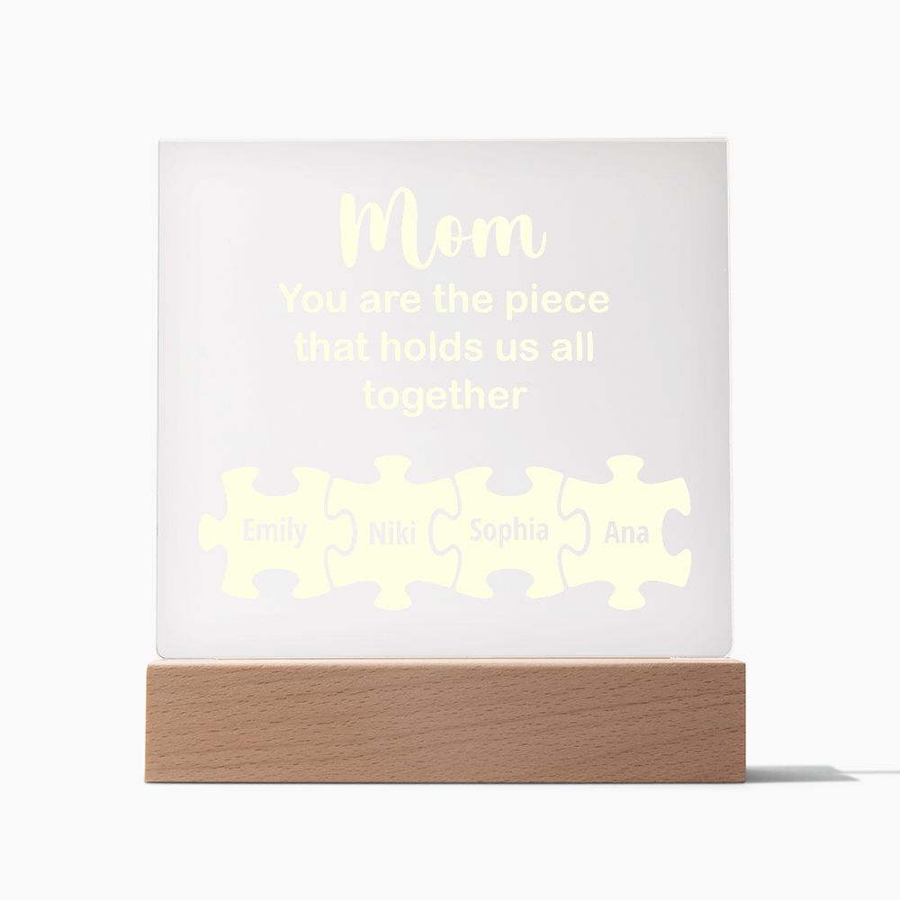 Mom | You are the piece that holds that us  all together - Square Acrylic Plaque