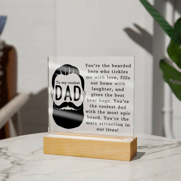 To My Coolest Dad | You're the coolest dad with the most epic beard - Square Acrylic Plaque