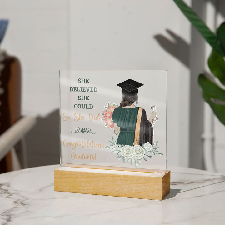 She Believed She Could, So She Did, Congratulations Graduate! - Square Acrylic Plaque