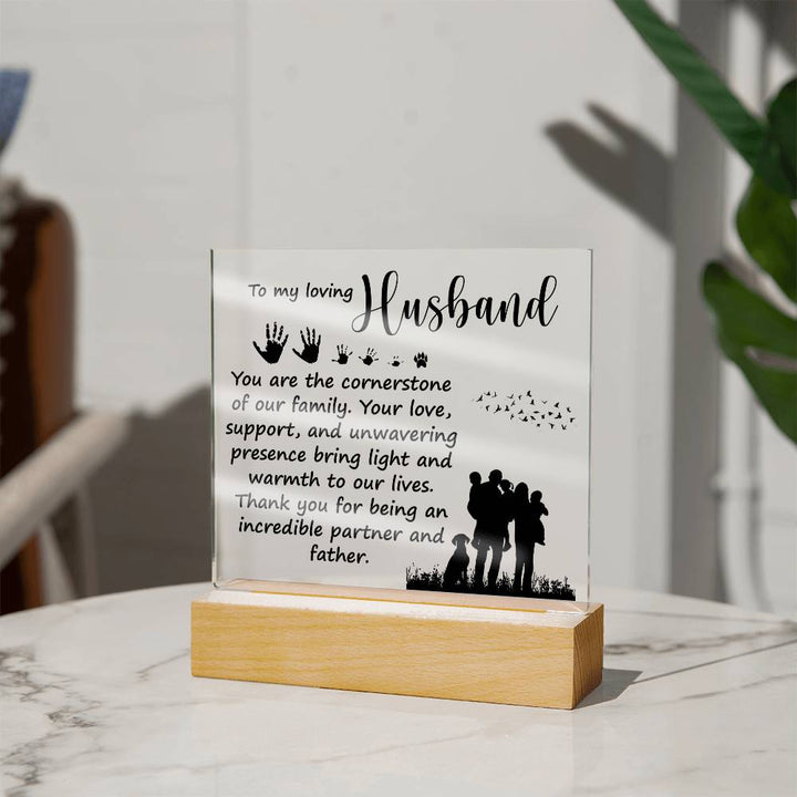 To My Loving Husband | You are the cornerstone of our family - Square Acrylic Plaque