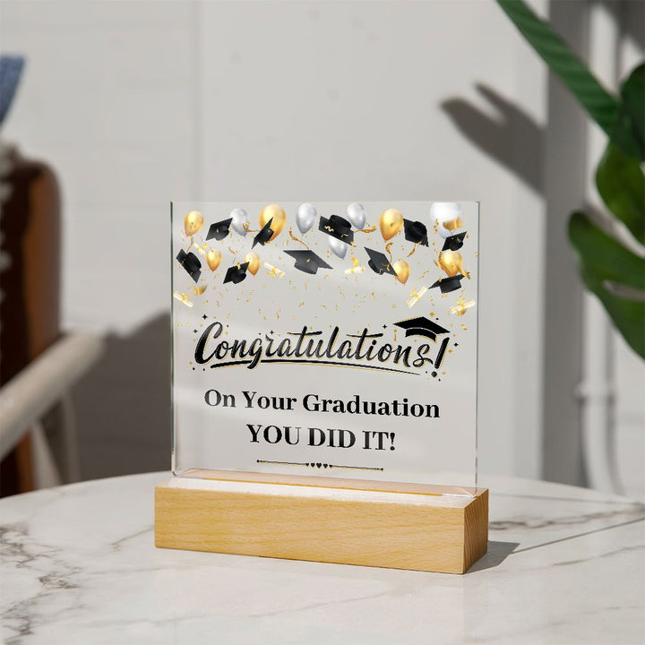 Congratulations! On Your Graduation You Did It! - Square Acrylic Plaque