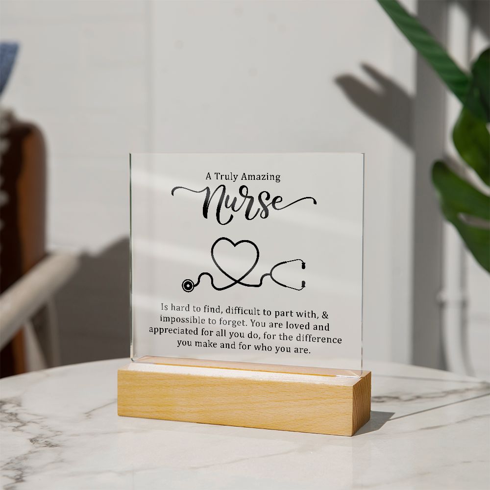 A Truly Amazing Nurse | You are loved and appreciated for all you do, for the difference you make and for who you are. - Square Acrylic Plaque