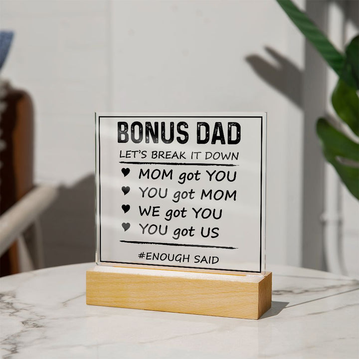 Bonus Dad | Mom got You, You got Mom, We got You, You got Us - Square Acrylic Plaque