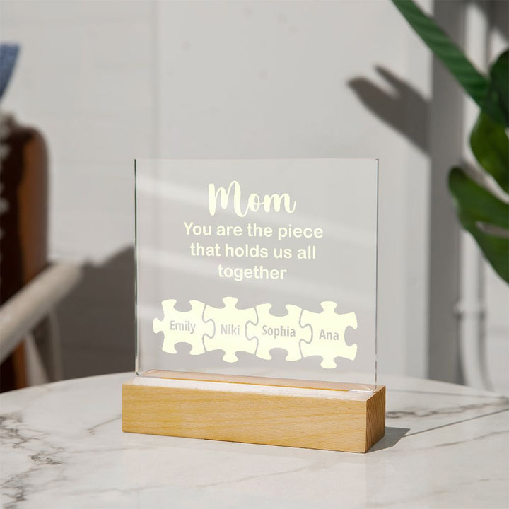 Mom | You are the piece that holds that us  all together - Square Acrylic Plaque