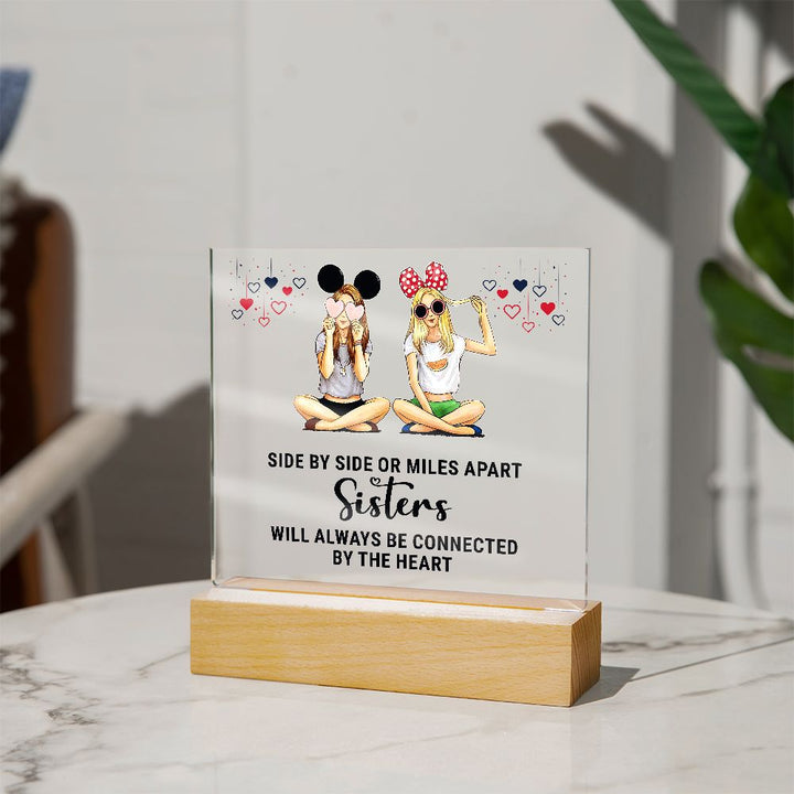 Sisters | Side by Side or Miles Apart Sisters will always be connected by the Heart - Square Acrylic Plaque