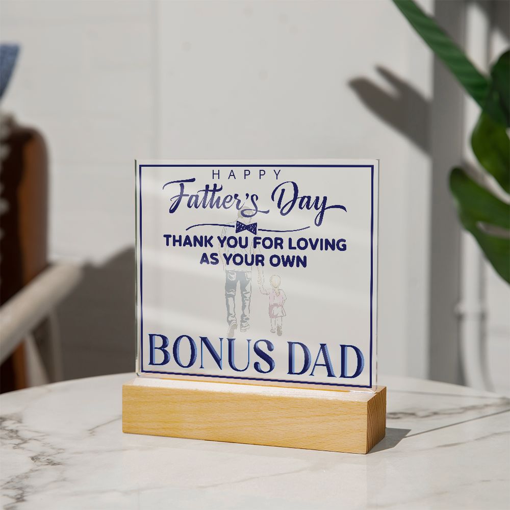 Happy Father's Day | Thank you for Loving as your own, Bonus Dad - Square Acrylic Plaque