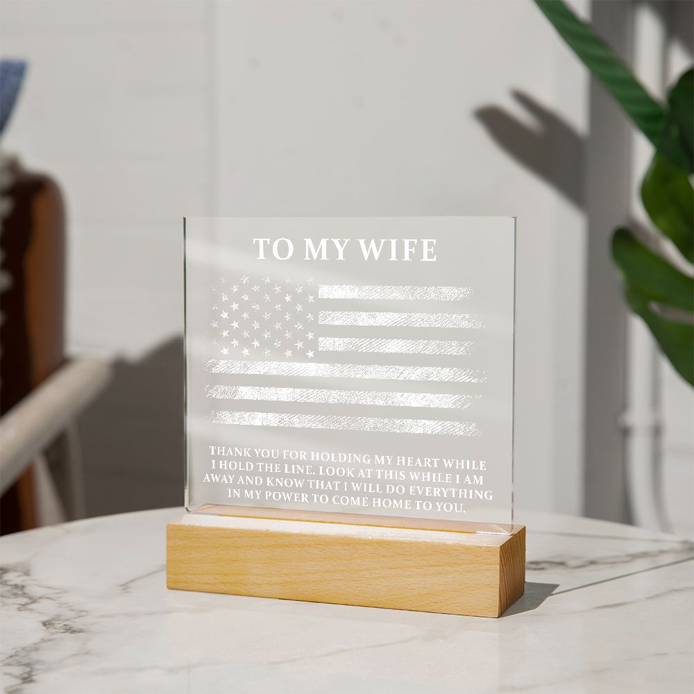 To My Wife | Thank you for holding my heart while I hold the line - Square Acrylic Plaque