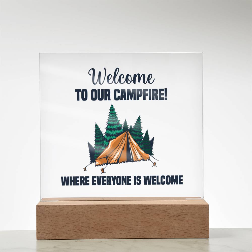 Welcome to our Campfire! Where everyone is Welcome - Square Acrylic Plaque