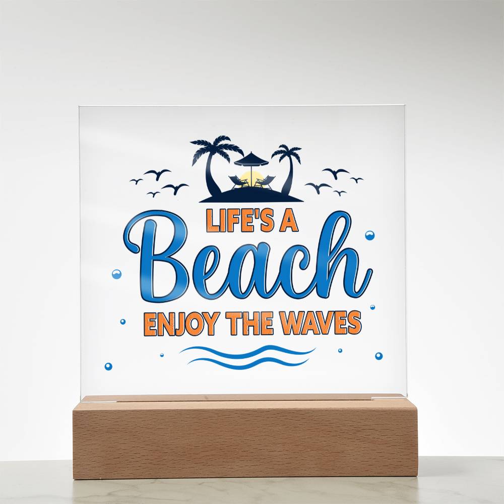 Life's a Beach enjoy the waves - Square Acrylic Plaque