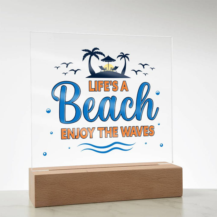 Life's a Beach enjoy the waves - Square Acrylic Plaque