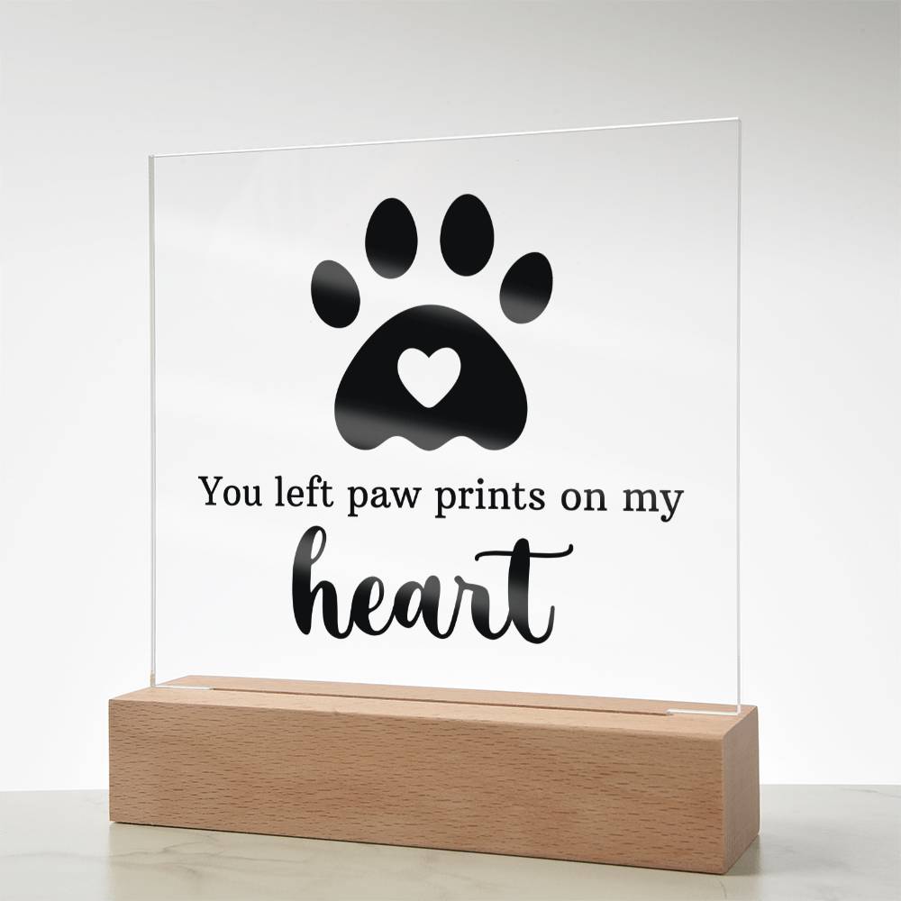 You left paw prints on my heart - Square Acrylic Plaque