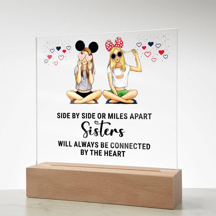 Sisters | Side by Side or Miles Apart Sisters will always be connected by the Heart - Square Acrylic Plaque