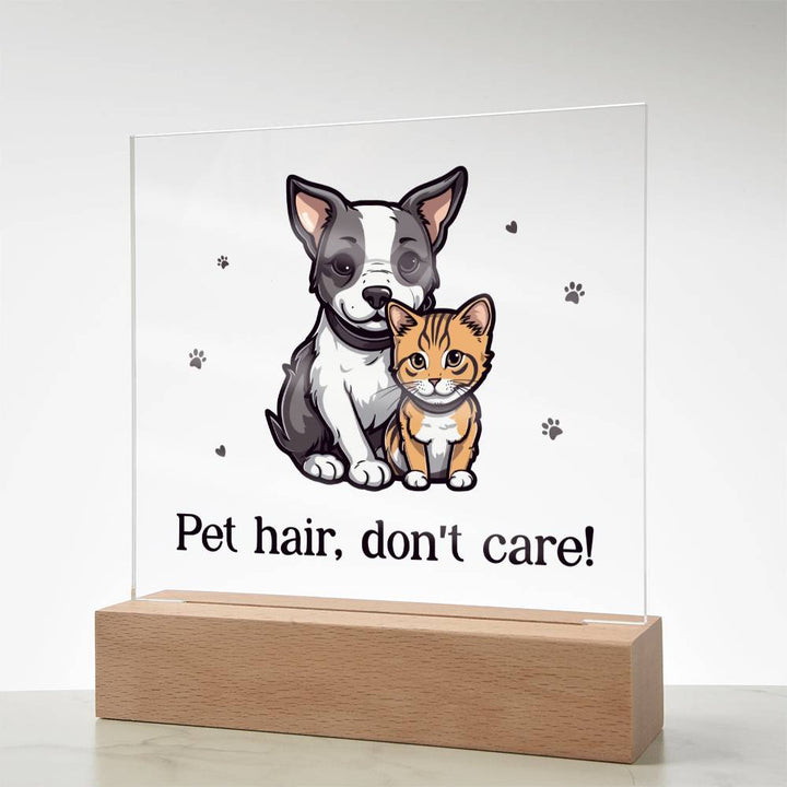 Pet Hair, Don't Care! - Square Acrylic Plaque