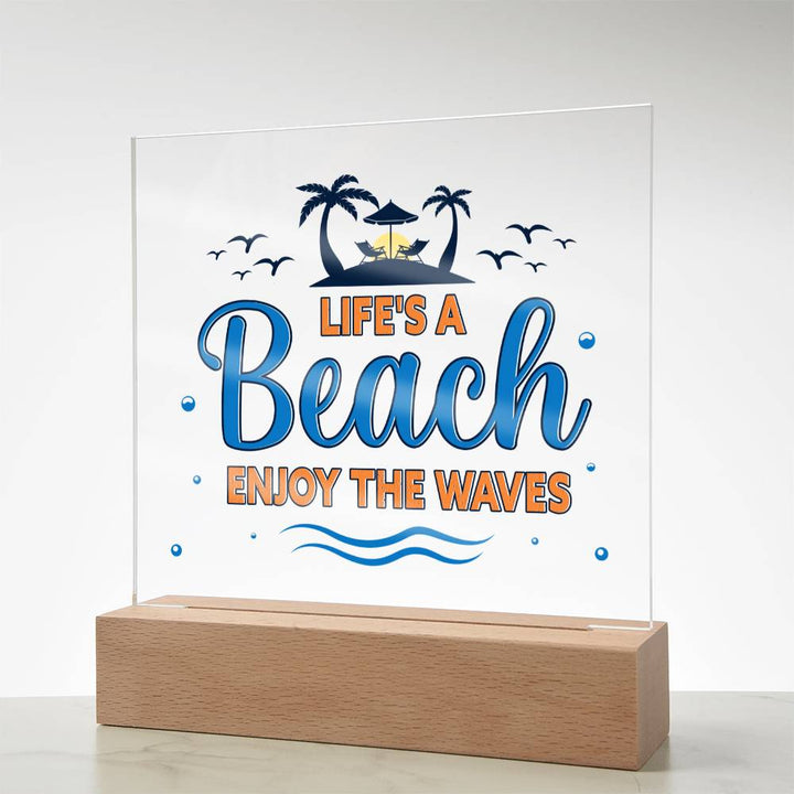 Life's a Beach enjoy the waves - Square Acrylic Plaque