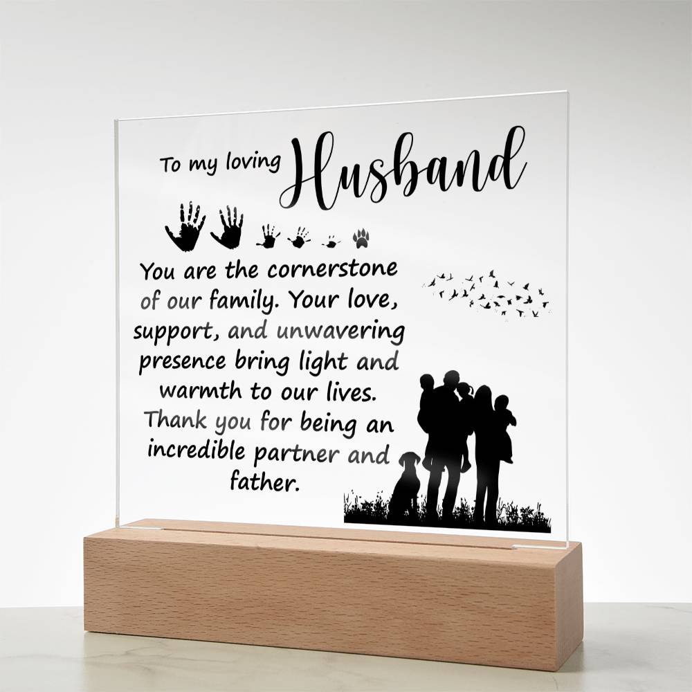 To My Loving Husband | You are the cornerstone of our family - Square Acrylic Plaque