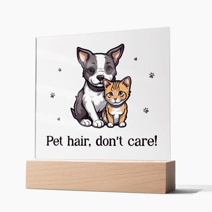 Pet Hair, Don't Care! - Square Acrylic Plaque