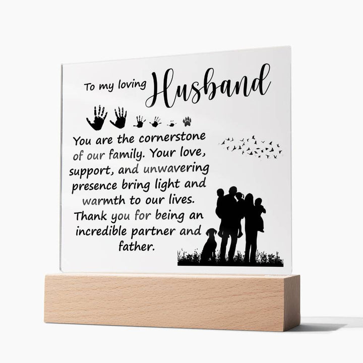 To My Loving Husband | You are the cornerstone of our family - Square Acrylic Plaque